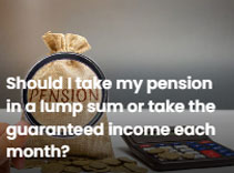 Should I take my pension in a lump sum or take the guaranteed income each month?